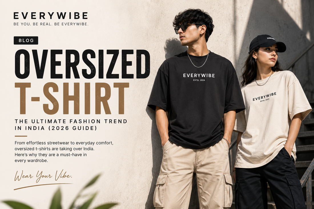 Oversized T-Shirt: The Ultimate Fashion Trend in India (2026 Guide)